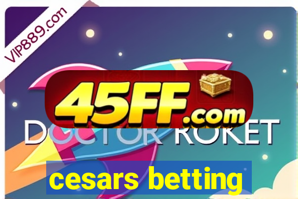 cesars betting